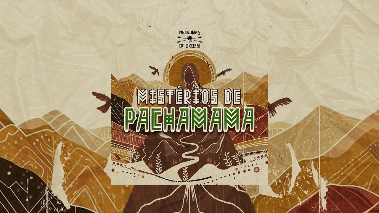 Mistérios de Pachamama 🌍