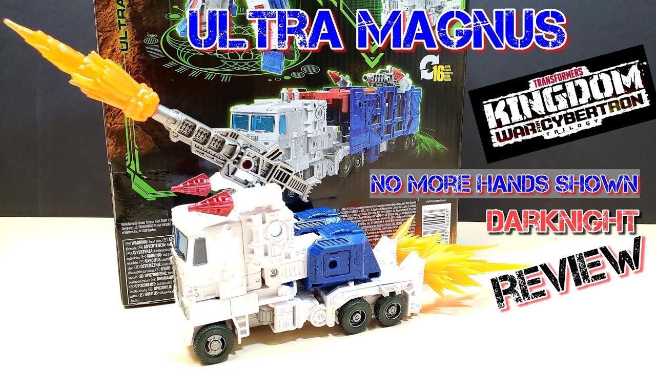Short Version of Transformers Kingdom Ultra Magnus Shown Hands problem FIXED (Edited)