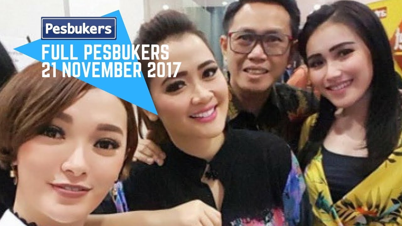 Full Pesbukers | ANTV 21 November 2017