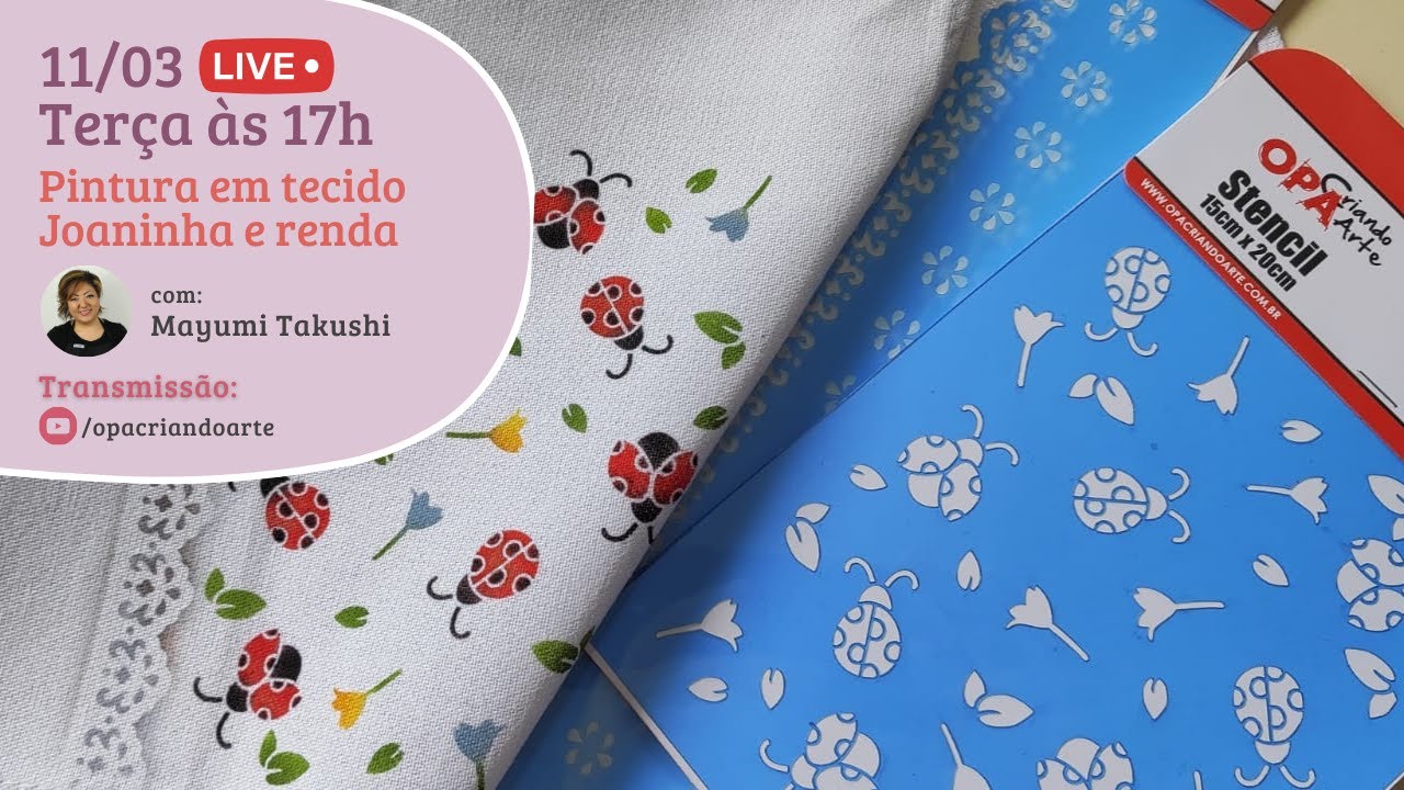 Live (11/03/25) Pintura em tecido com Estêncil de Joaninha e Renda, com Mayumi Takushi