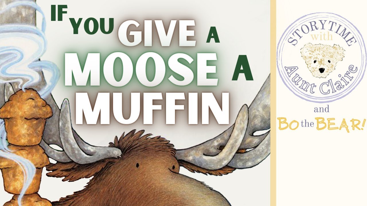 If You Give a Moose a Muffin by Laura Numeroff | Felicia Bond | Kids Quiet Time Book Read Aloud
