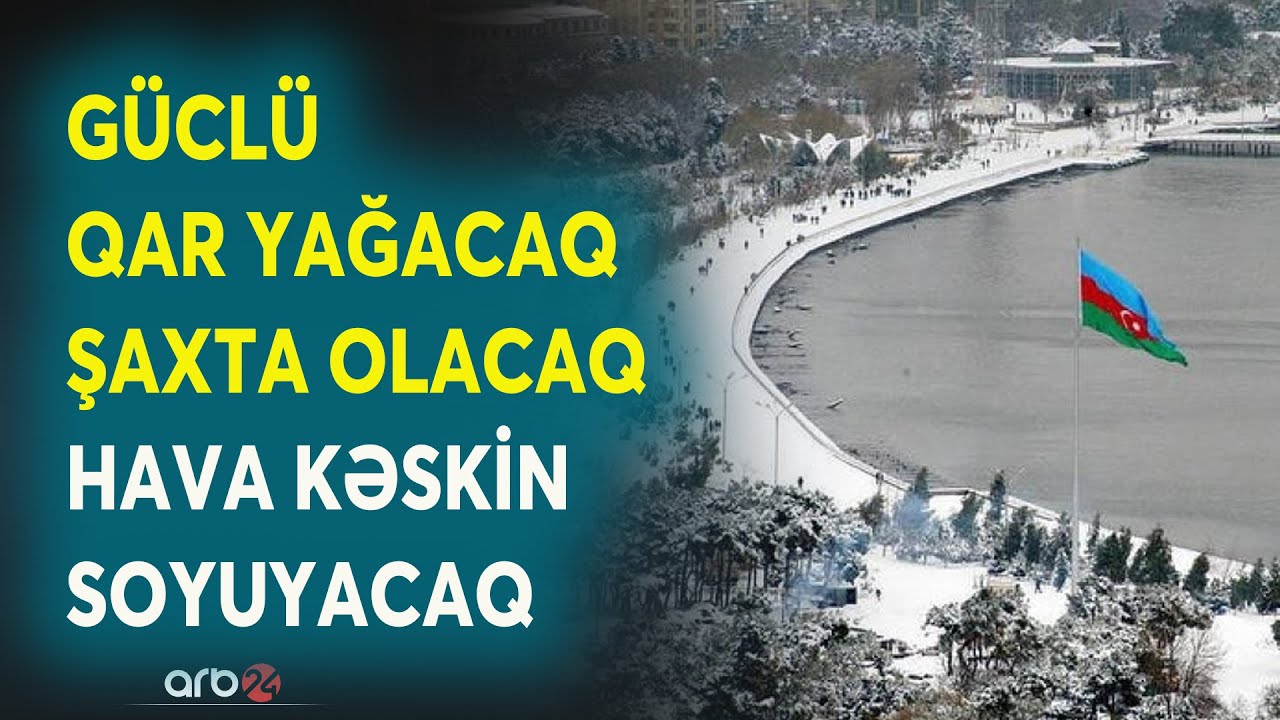 Bakıya bu tarixədək QAR YAĞACAQ - Hava KƏSKİN SOYUYACAQ, ŞAXTA OLACAQ - Proqnoz AÇIQLANDI