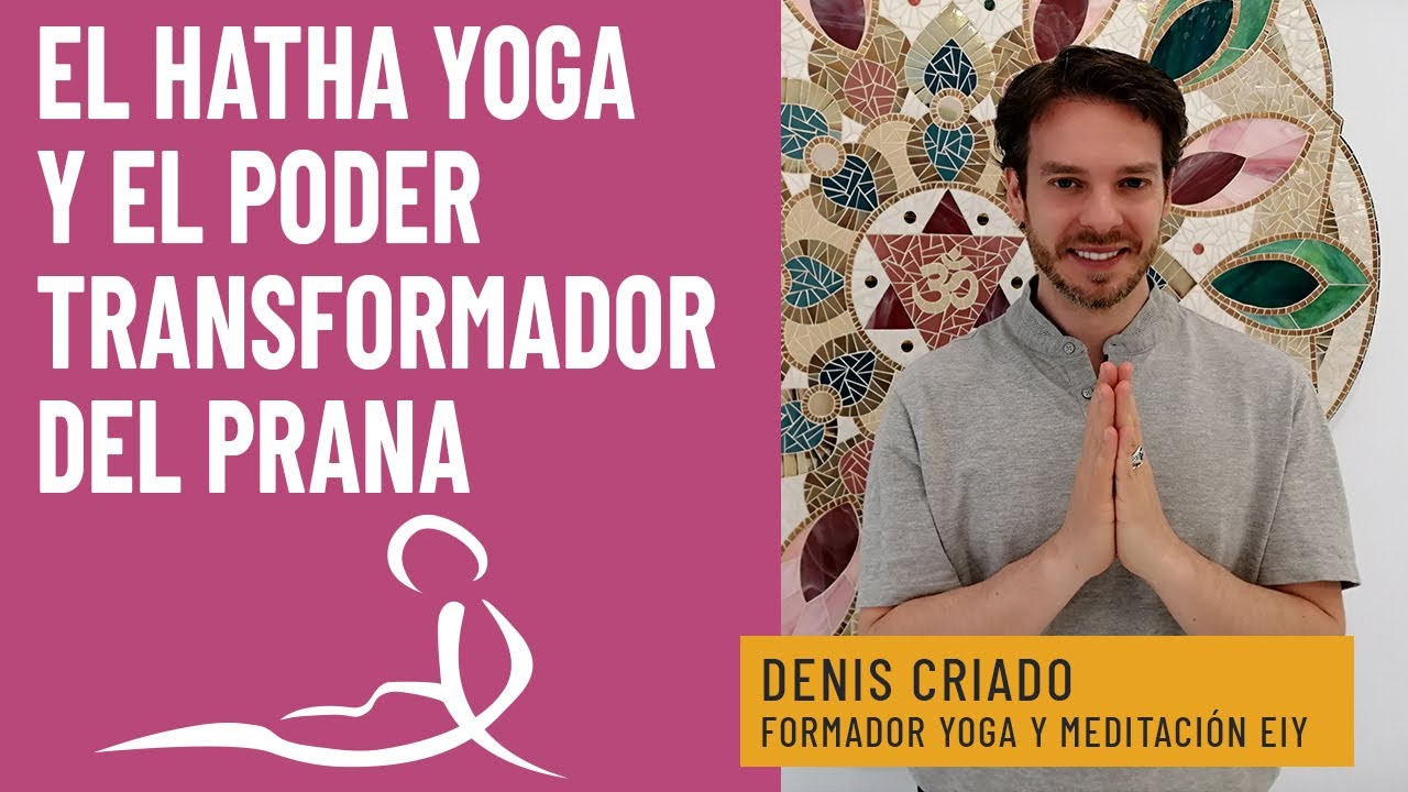 #6 ENCUENTRO👨‍👩‍👦‍👦DE YOGA ONLINE con Denis Criado, el HATHA YOGA y el poder TRANSFORMADOR del PRANA