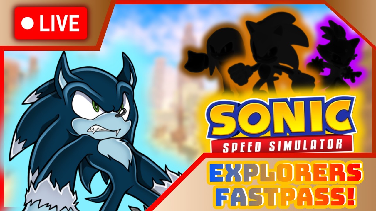 🕛NEW Explorers Fastpass COMING SOON To Sonic Speed Simulator! | 🔴LIVE🔴