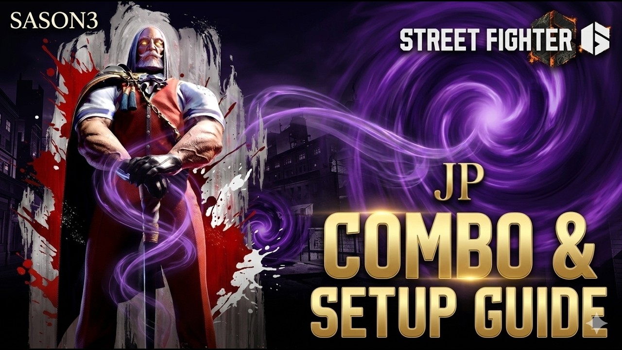 Classic JP Combos & Setup Guide season3【STREET FIGHTER 6】