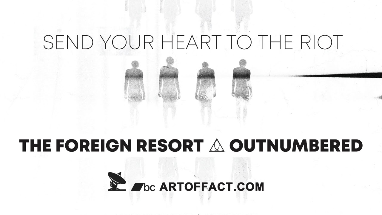 THE FOREIGN RESORT: Send Your Heart to the Riot #Artoffact
