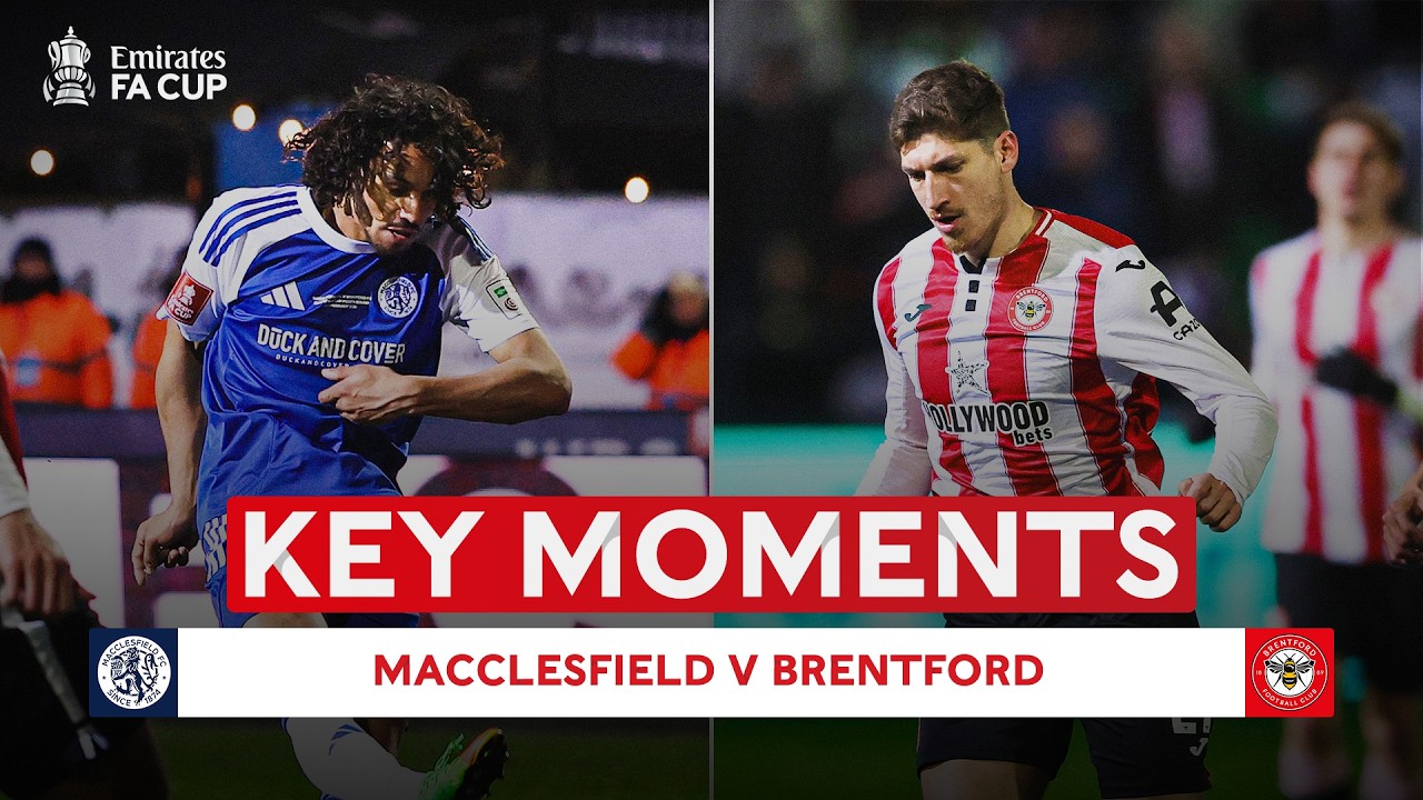 Macclesfield v Brentford | Key Moments | Emirates FA Cup 2025-26