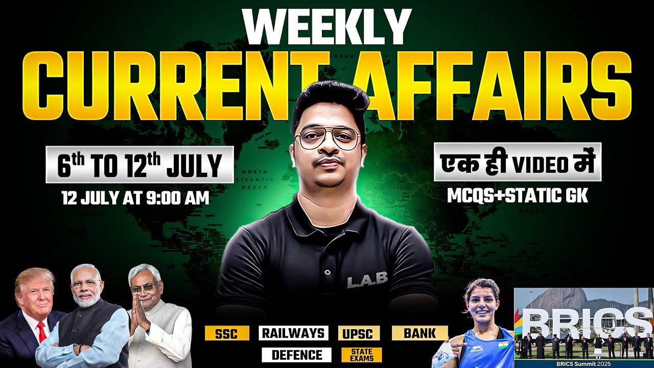 Weekly Current Affairs 2025 | 6 to 12 July Current Affairs 2025 | Current Affairs by Aman Sir
