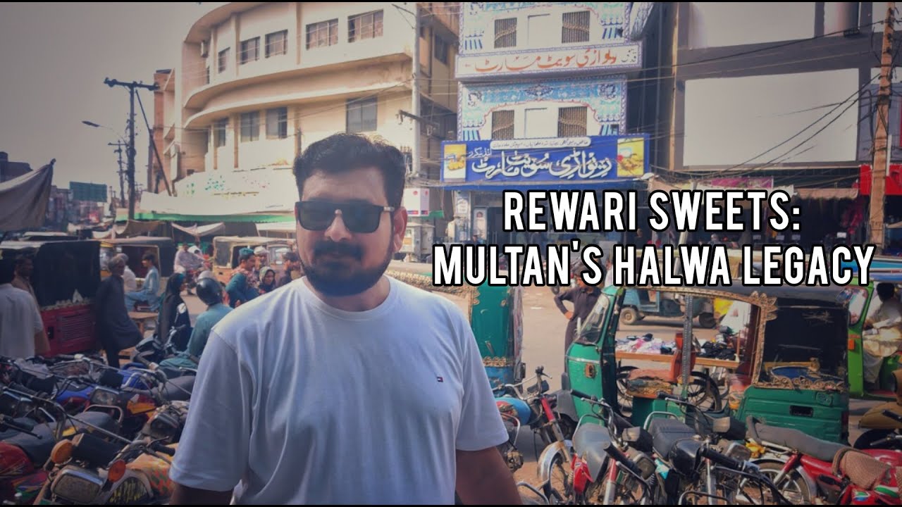 Rewari Sweets Multan: The Legacy of Iconic Sohn Halwa & Sweet Treats ✨