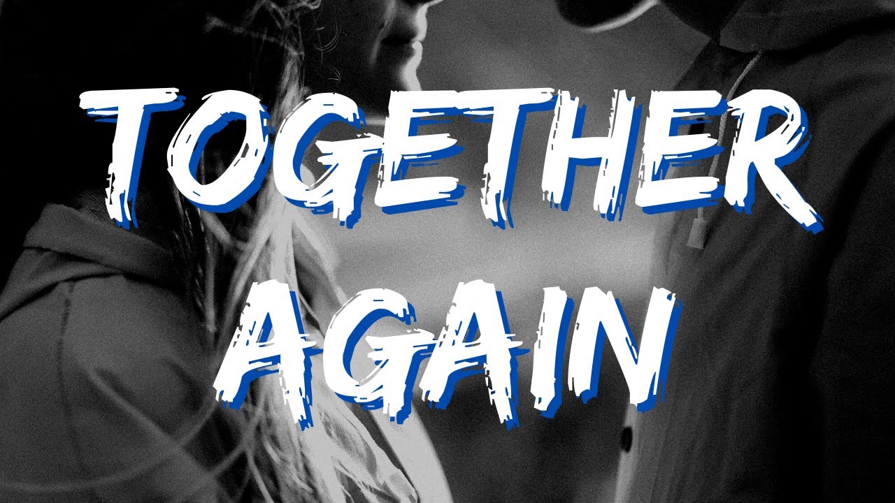 TOGETHER AGAIN (Lyrics)🎵  - Claire Kelly