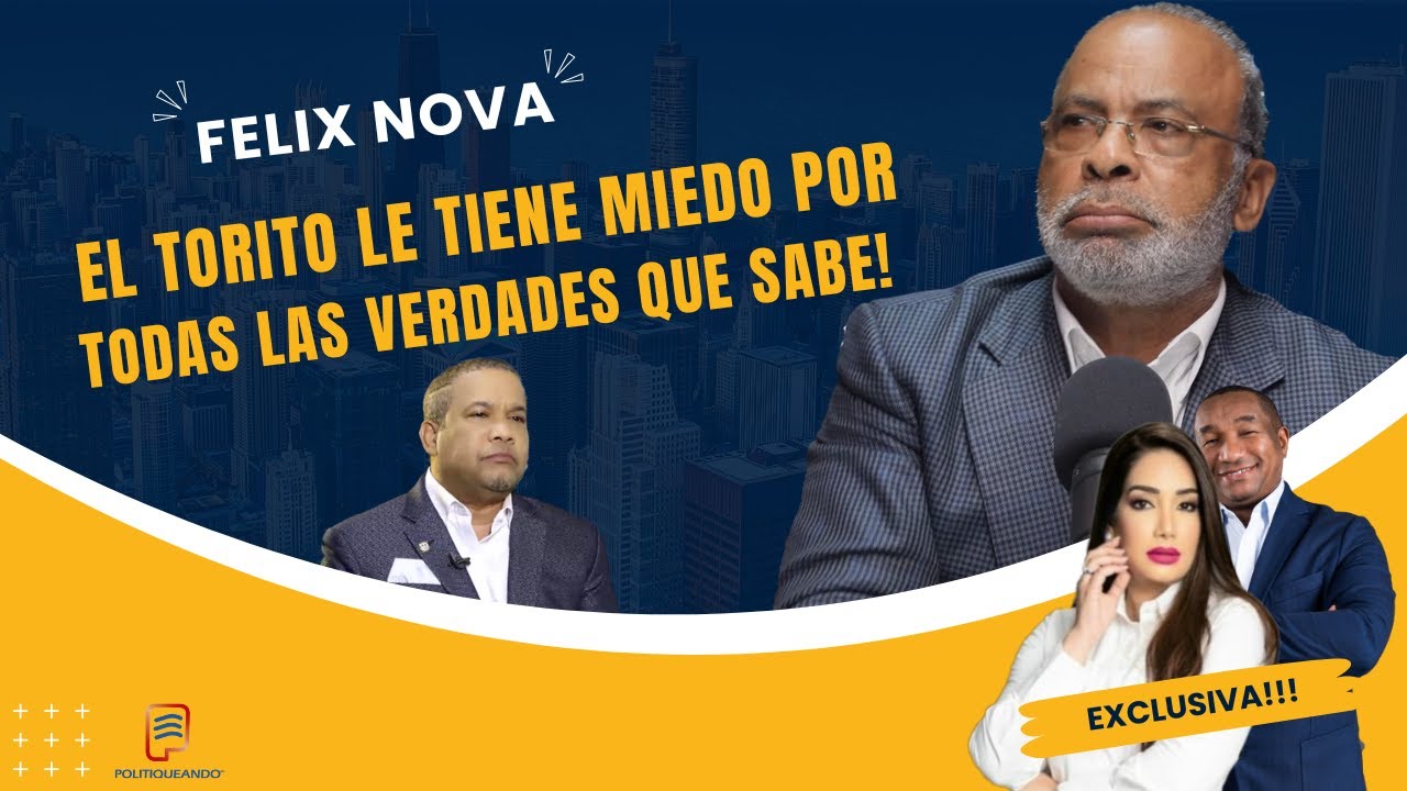 FELIX NOVA: DICE QUE EL TORITO LE TIENE MIEDO POR TODAS LAS VERDADES QUE SABE Y LAS DICE!