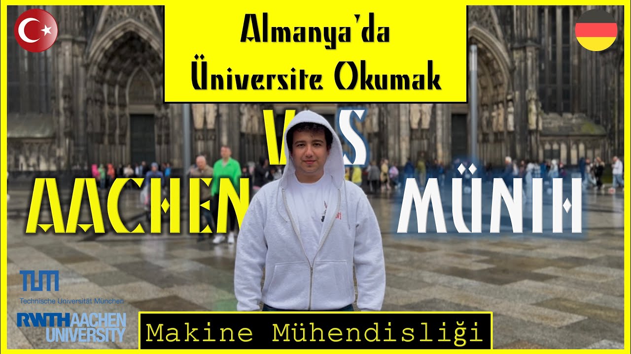 ALMANYA'DA OKUMAK: Makine Mühendisliği Aachen (RWTH) vs Münih (TUM) 🇩🇪