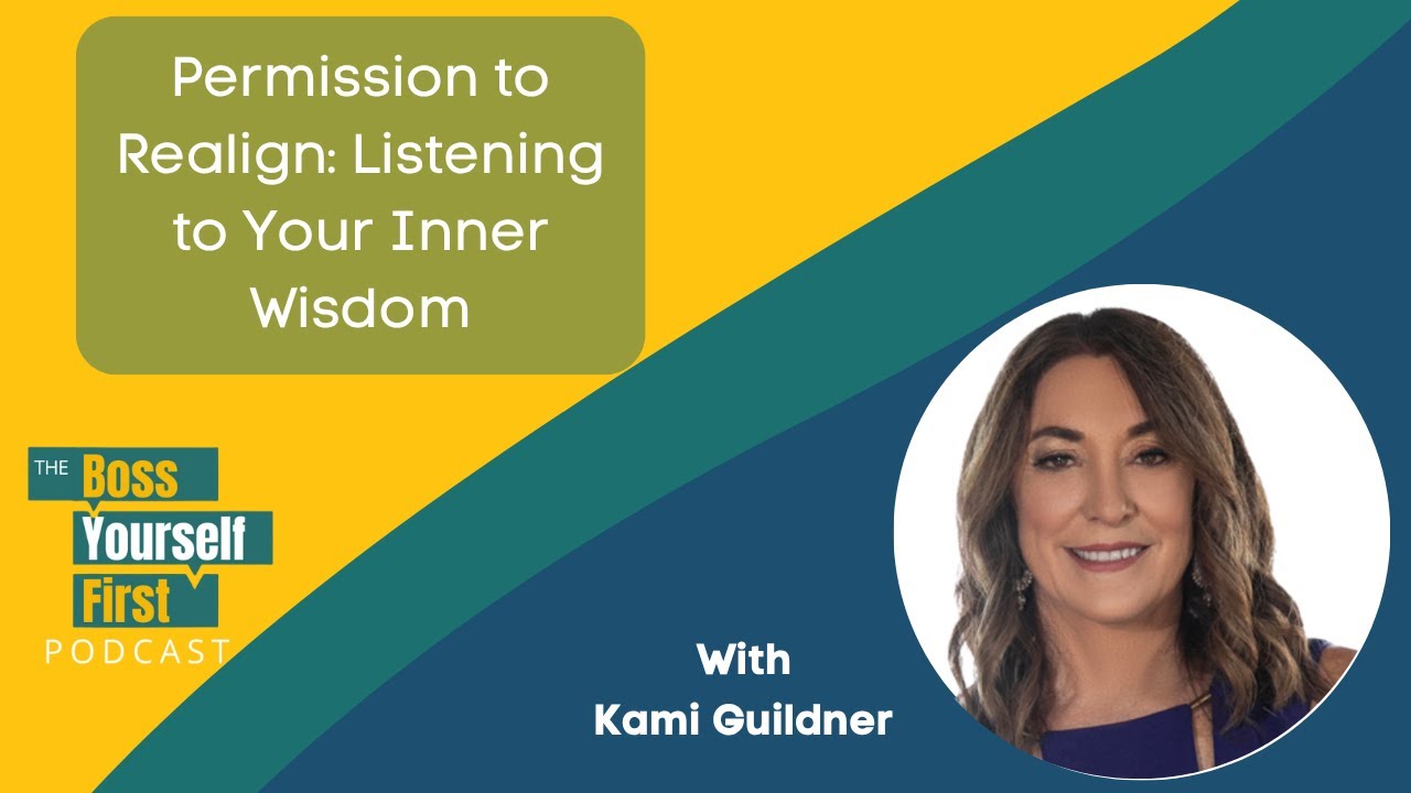 Realign Your Energy, Purpose & Business | Kami Guildner on Intuition & Self-Leadership