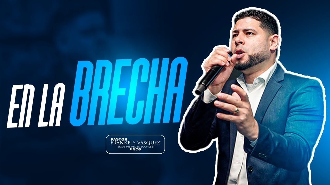 En La Brecha - Pastor Frankely Vásquez