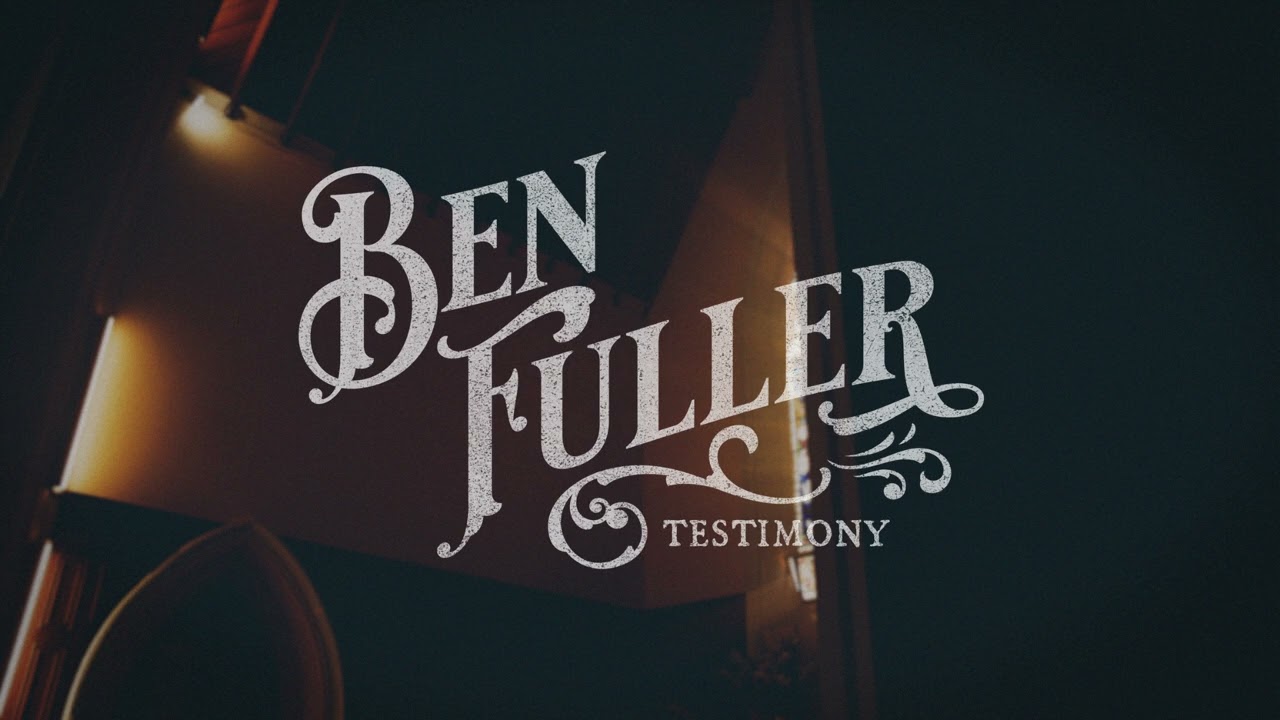 Ben Fuller - Testimony (Official Audio Video)