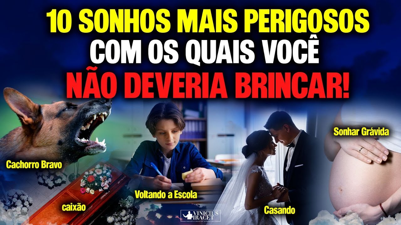 10 sonhos mais perigosos com os quais você não deveria brincar! @Profeta Vinicius Iracet