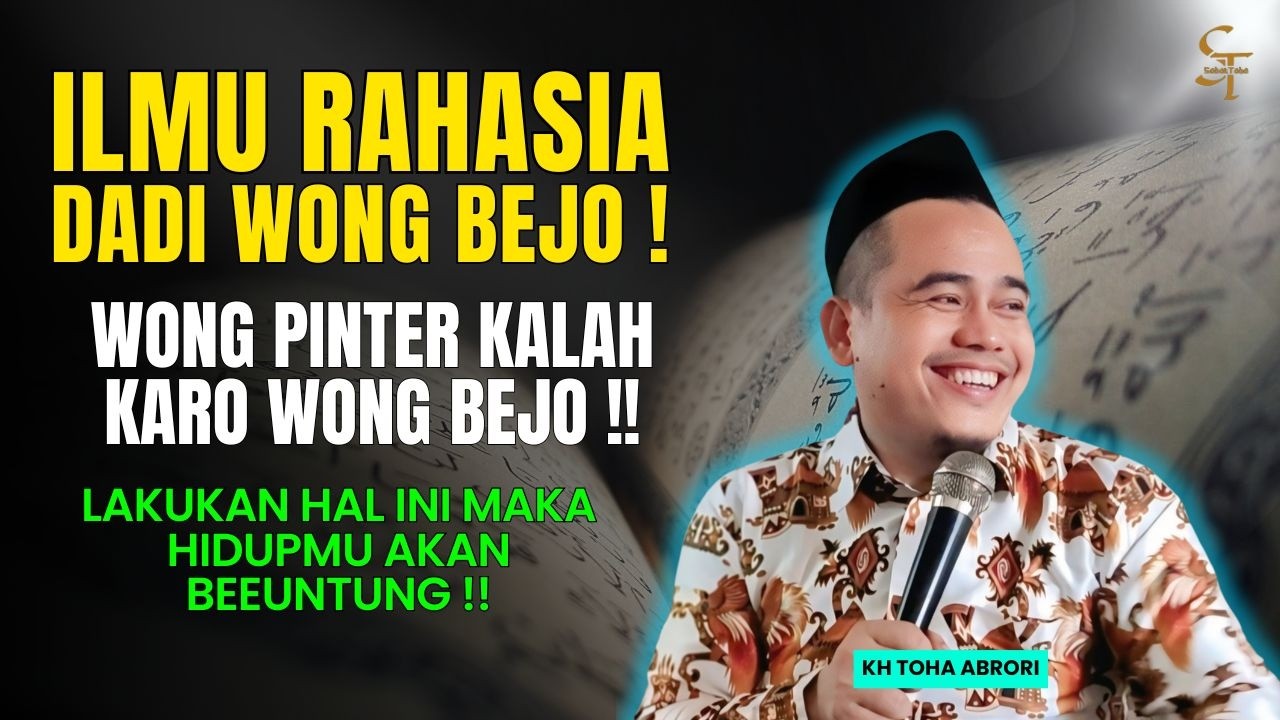 Terbaru! Rahasia Dadi Wong Bejo, Lakukan Ini Agar Hidupmu Ketiban Berkah! KH Toha Abrori