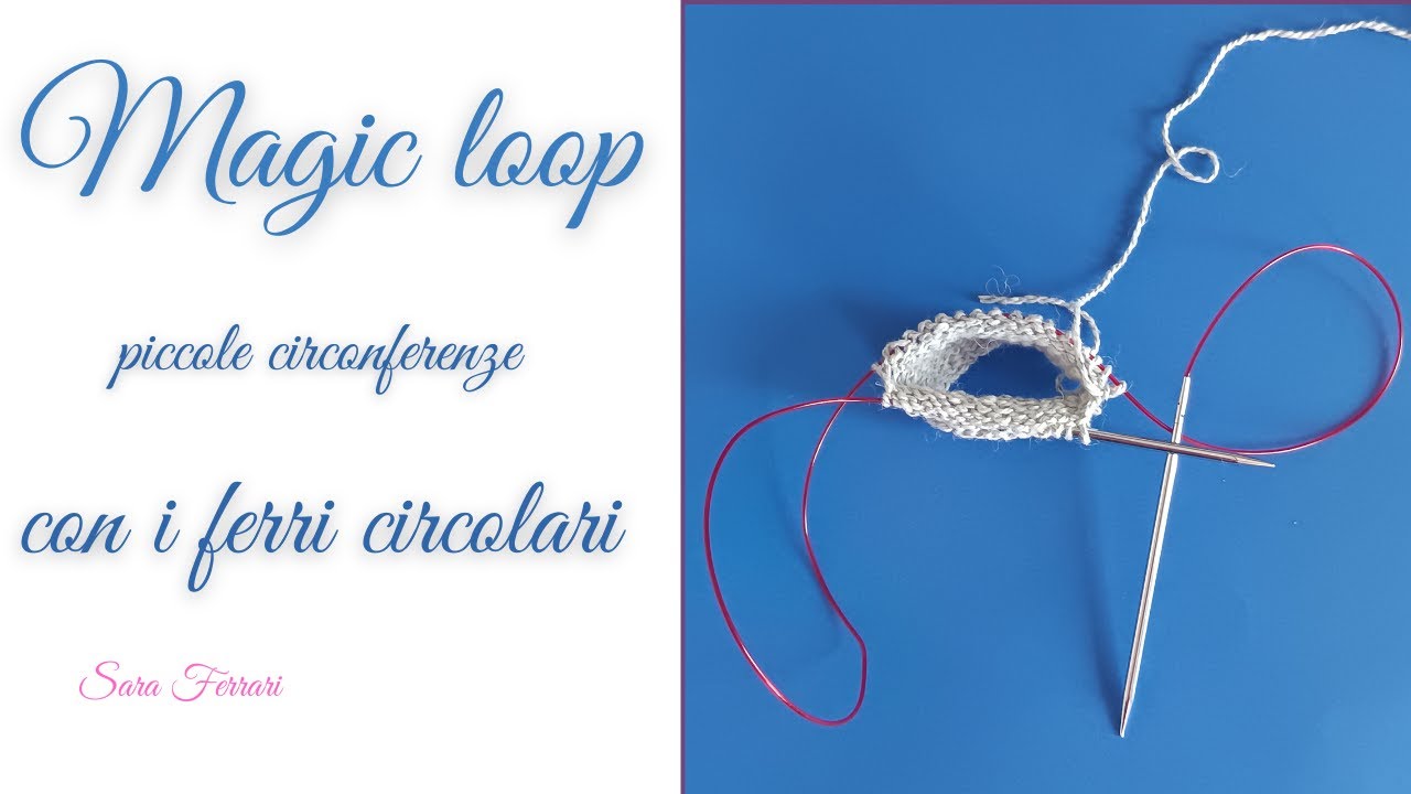 Magic loop con i ferri circolari