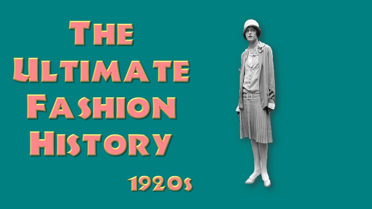 THE ULTIMATE FASHION HISTORY: The 1920s