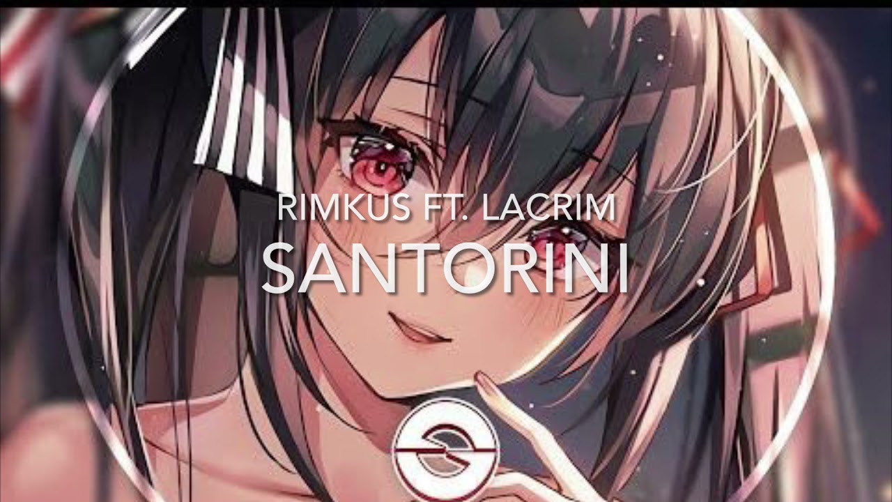 NIGHTCORE - Santorini (Rimkus Feat. Lacrim)