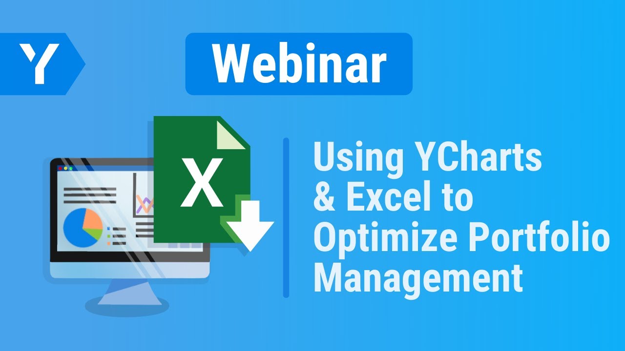 Using YCharts & Excel to Optimize Portfolio Management