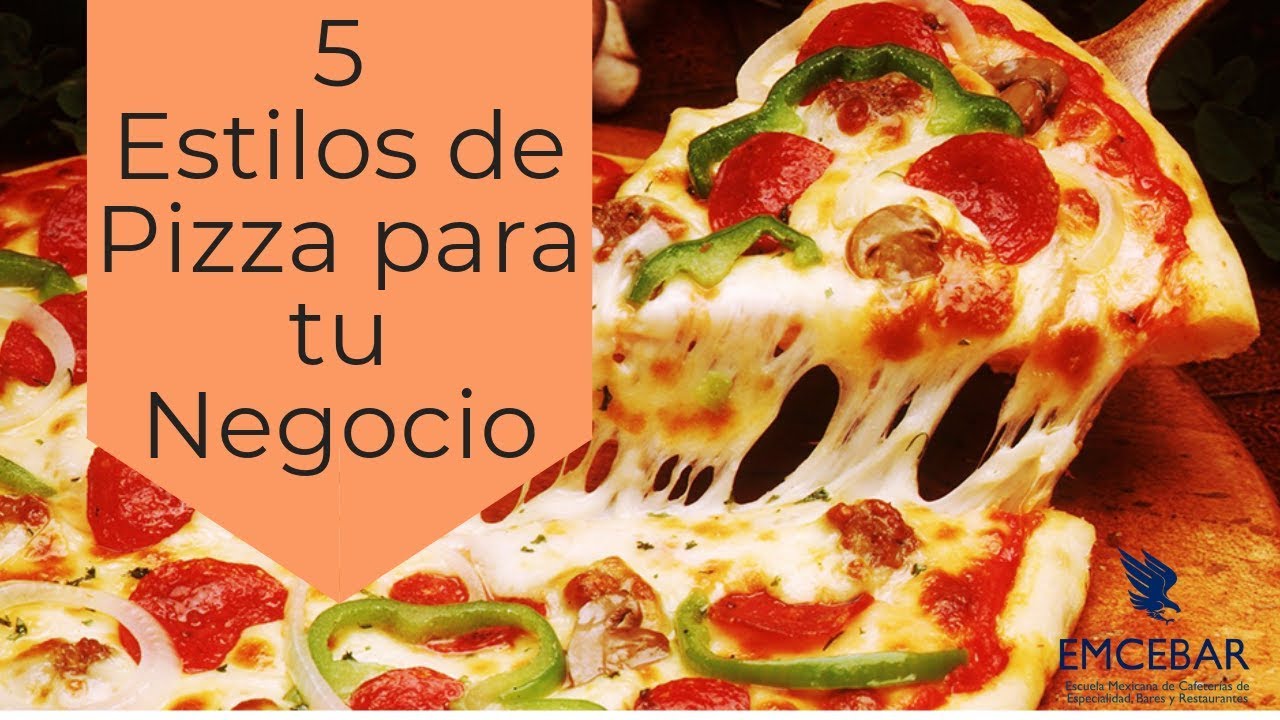 5 Estilos de Pizza para tu Negocio