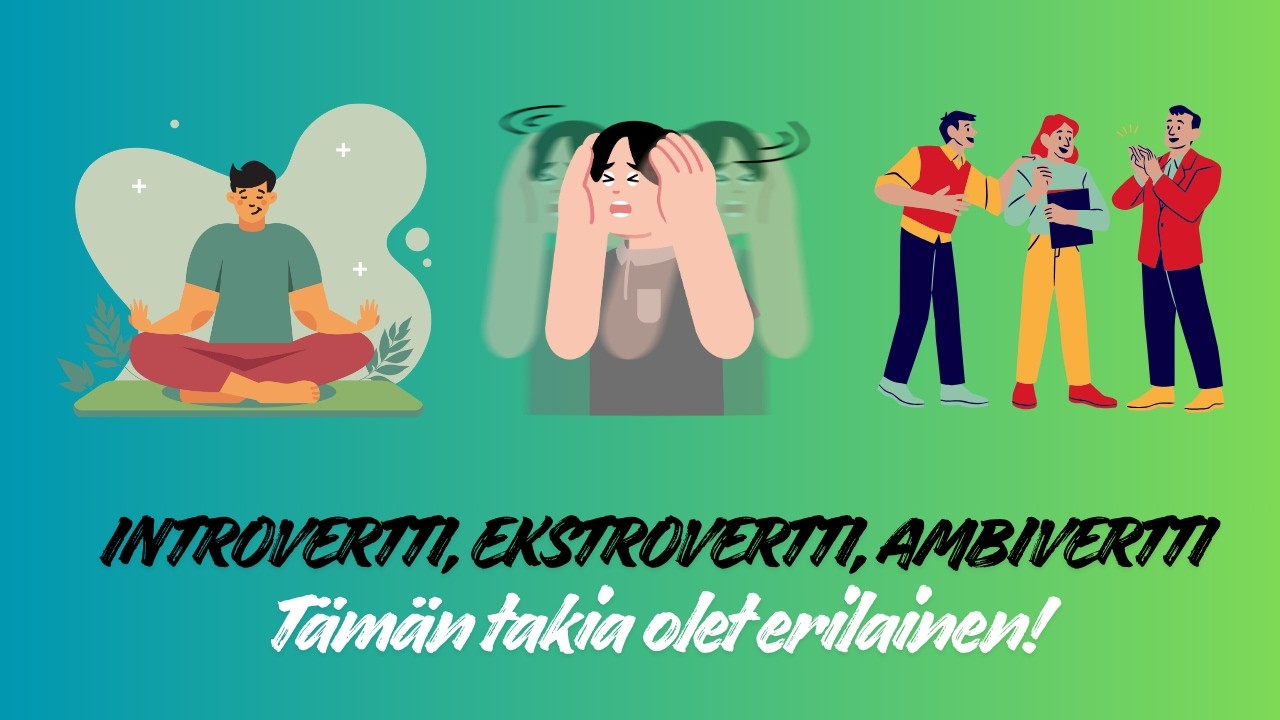 Introvertti vai ekstrovertti – Mikä sinä oikeasti olet?