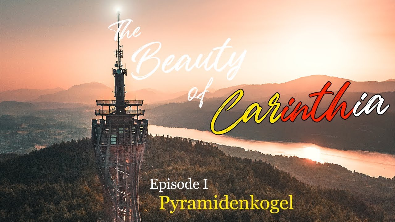 The Beauty of Carinthia - Episode 1 - PYRAMIDENKOGEL | S.K.