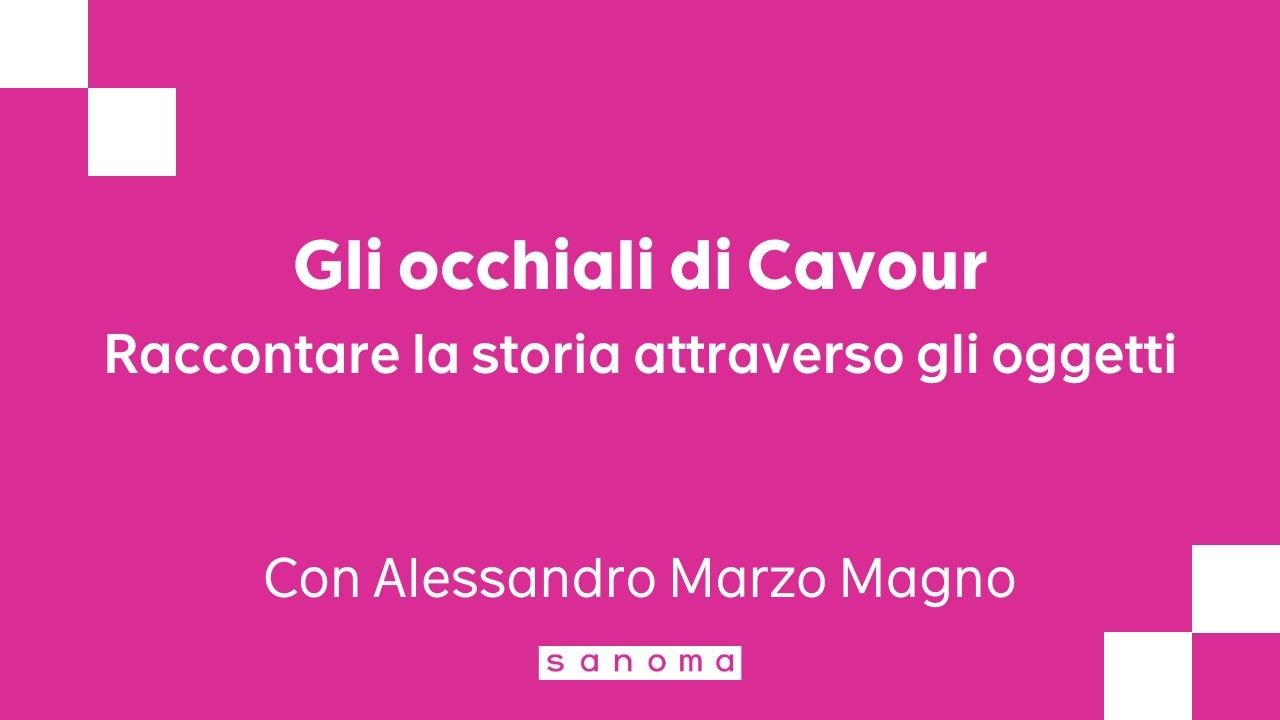 Gli occhiali di Cavour. Raccontare la storia attraverso gli oggetti