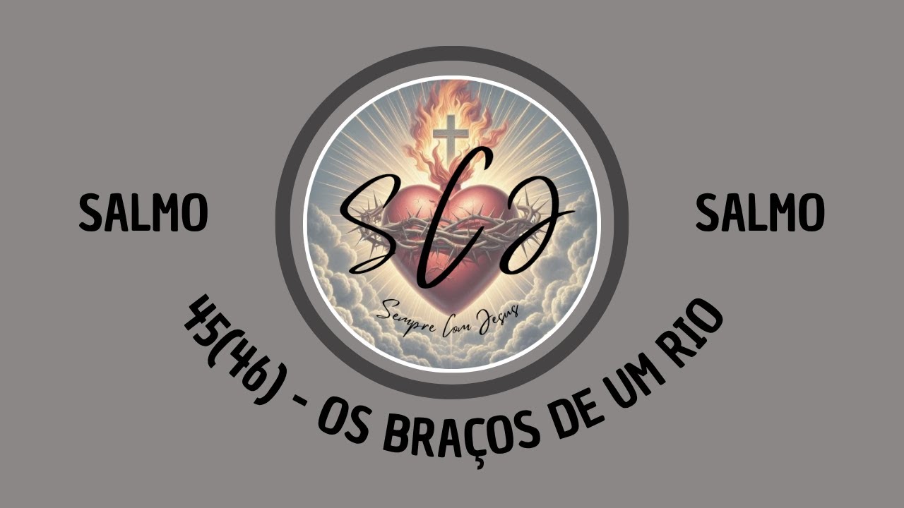 Salmo 45(46) - Os braços de um rio - Dedicação da Basílica do Latrão