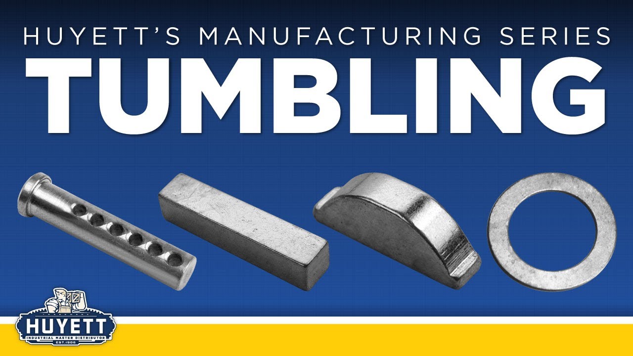 Huyett's Manufacturing Series - Tumbling