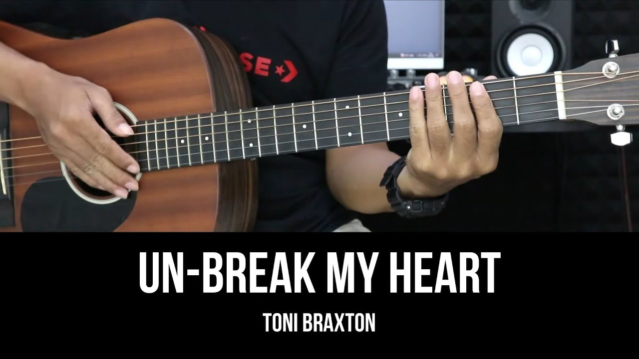 Un-Break My Heart - Toni Braxton | EASY Guitar Tutorial with Chords / Lyrics - Guitar Lessons