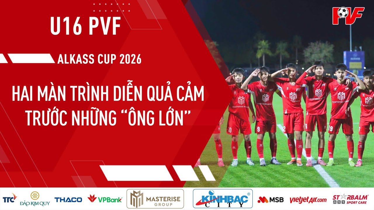 Từ chiến thắng trước Man City tới kết quả hòa trước PSG, bản lĩnh của PVF trên đấu trường quốc tế