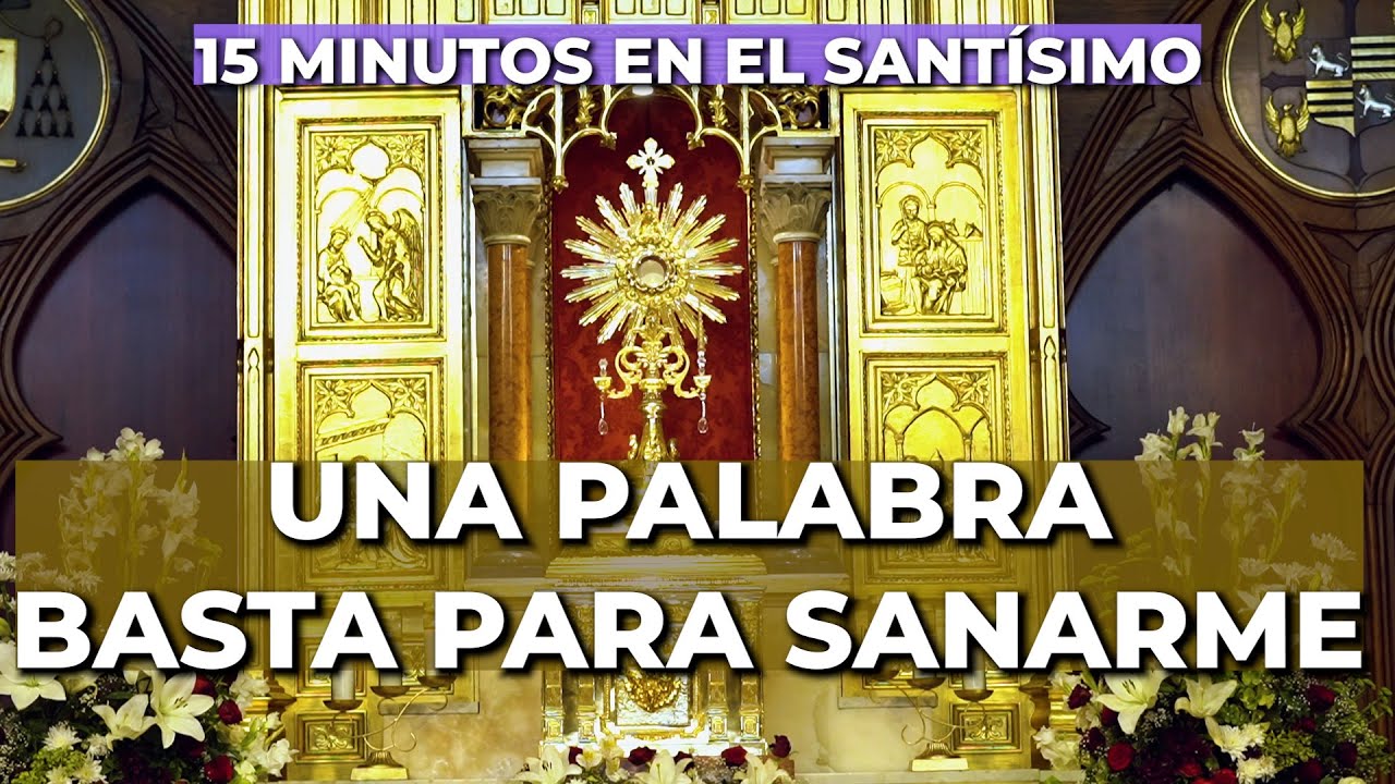Oración por la SALUD de los ENFERMOS | 15 minutos en el Santísimo