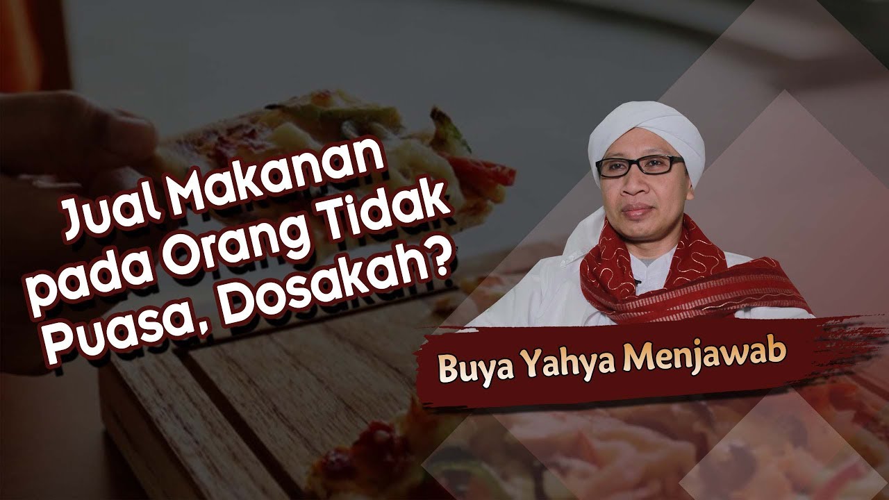 Jual Makanan pada Orang Tidak Puasa, Dosakah ? - Buya Yahya Menjawab