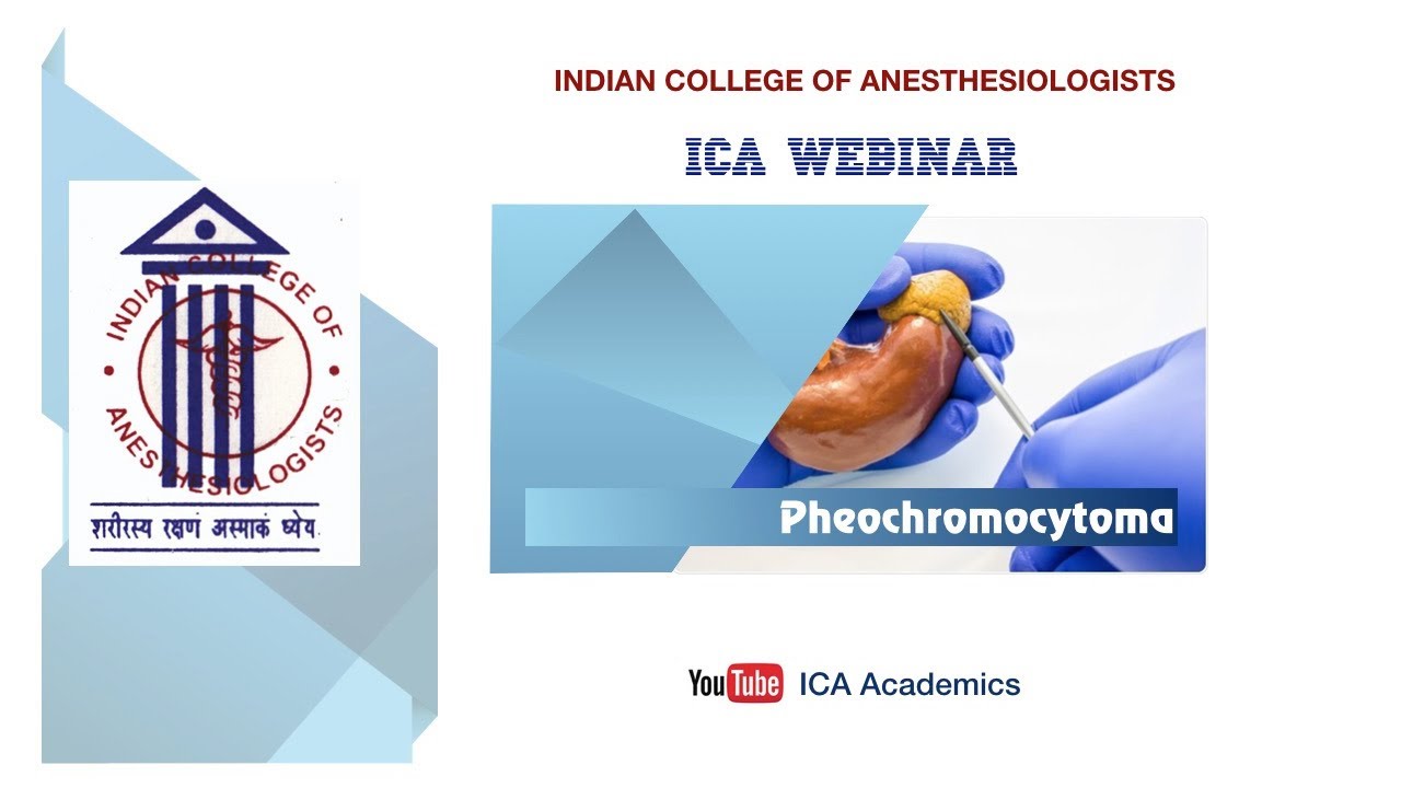 Anesthesia for Pheochromocytoma | ICA Webinars