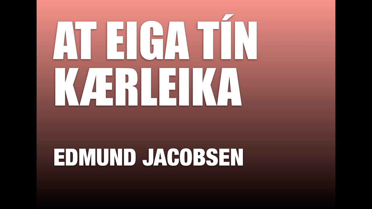 At Eiga Tín Kærleika - Edmund