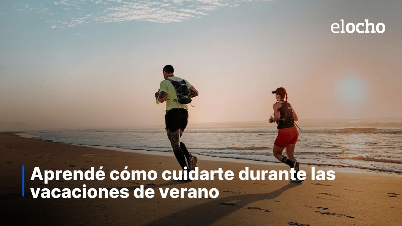 APRENDÉ CÓMO CUIDARTE DURANTE LAS VACACIONES DE VERANO