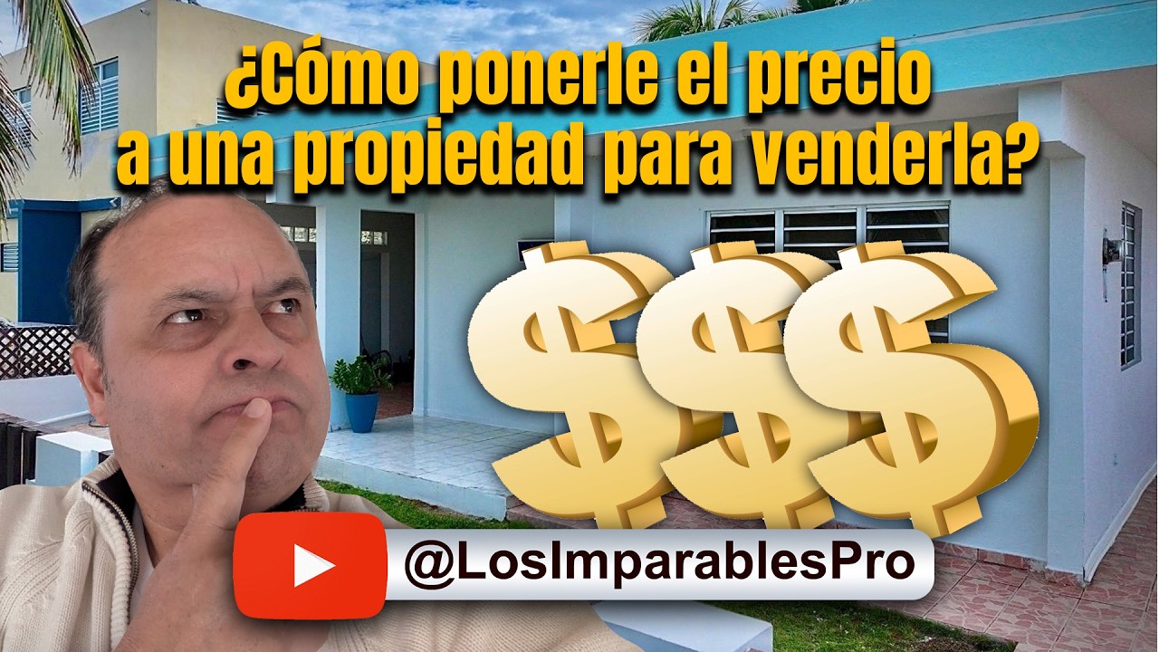 ¿Cómo ponerle el precio a una propiedad para venderla?