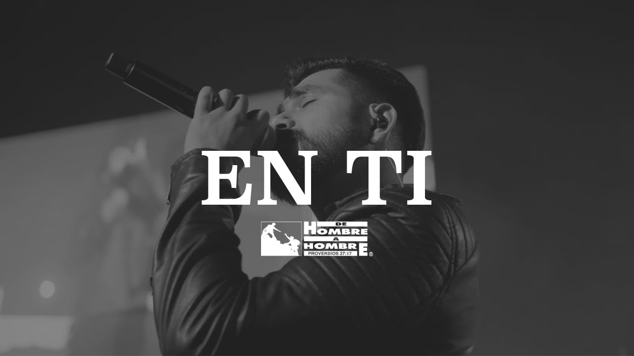 En Ti (Live) - De Hombre A Hombre