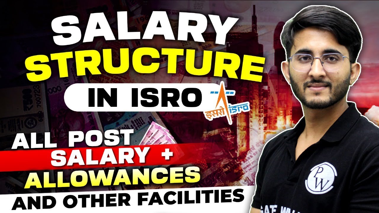 Salary Structure In ISRO | All Post Salary + Allowances And Other Facilities