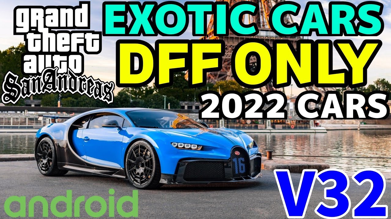 GTA SA ANDROID Exotic and Luxurious Cars DFF ONLY NO TXD V33 2022 Cars!