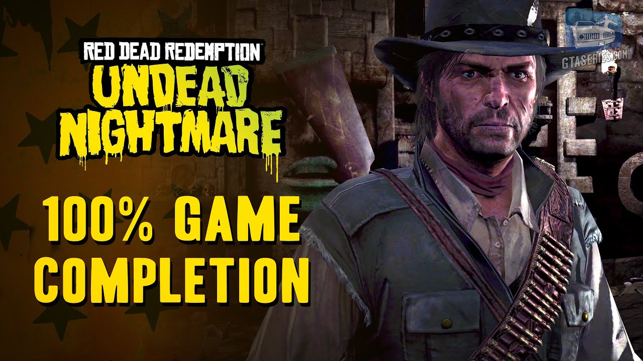 Red Dead Redemption Undead Nightmare - 100% Completion Guide