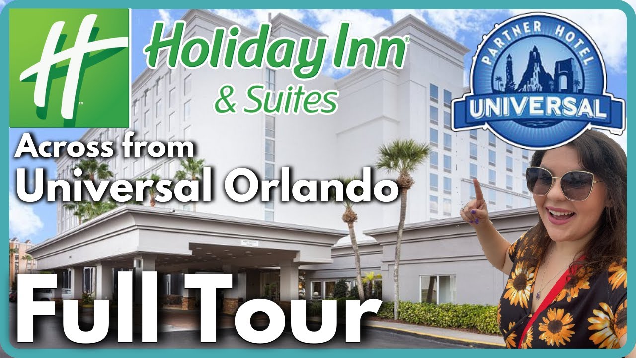 Holiday Inn & Suites (Full Tour) Universal Orlando Partner Hotel Across from Universal Orlando