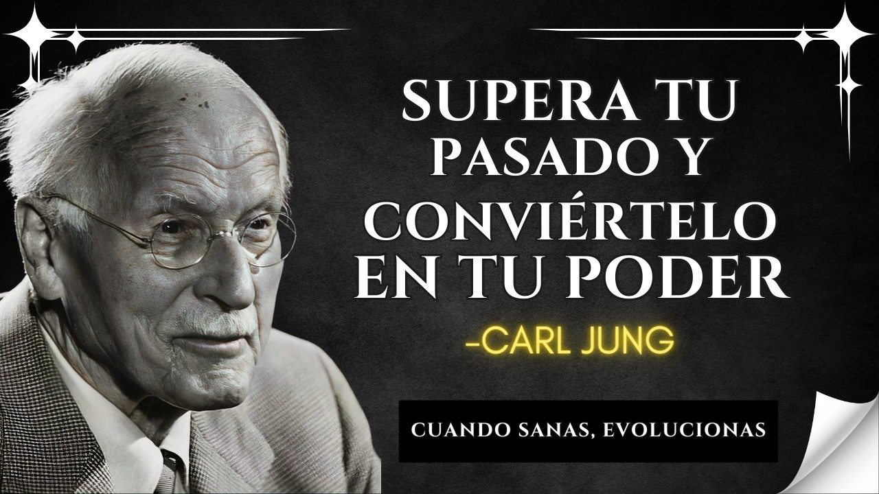 La Evoluci&oacute;n Personal Que Llega Al Sanar Viejas Heridas &ndash; Carl Jung