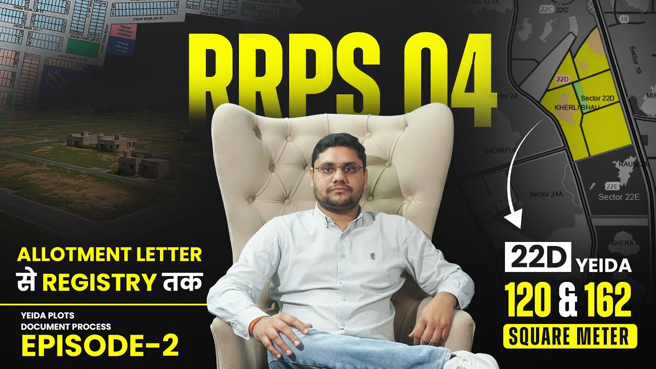Ep02 : RRPS04 YEIDA Plots – Allotment Letter to Registry | Sector 22D 120 & 162 Sq.M