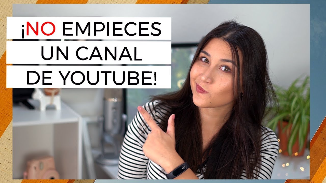 ¡Miedos que no te dejan empezar tu canal de Youtube!