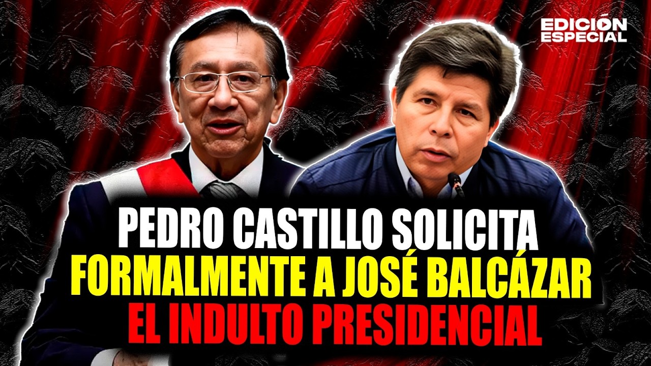 #EnVivo Pedro Castillo solicita el indulto humanitario a presidente José Balcázar