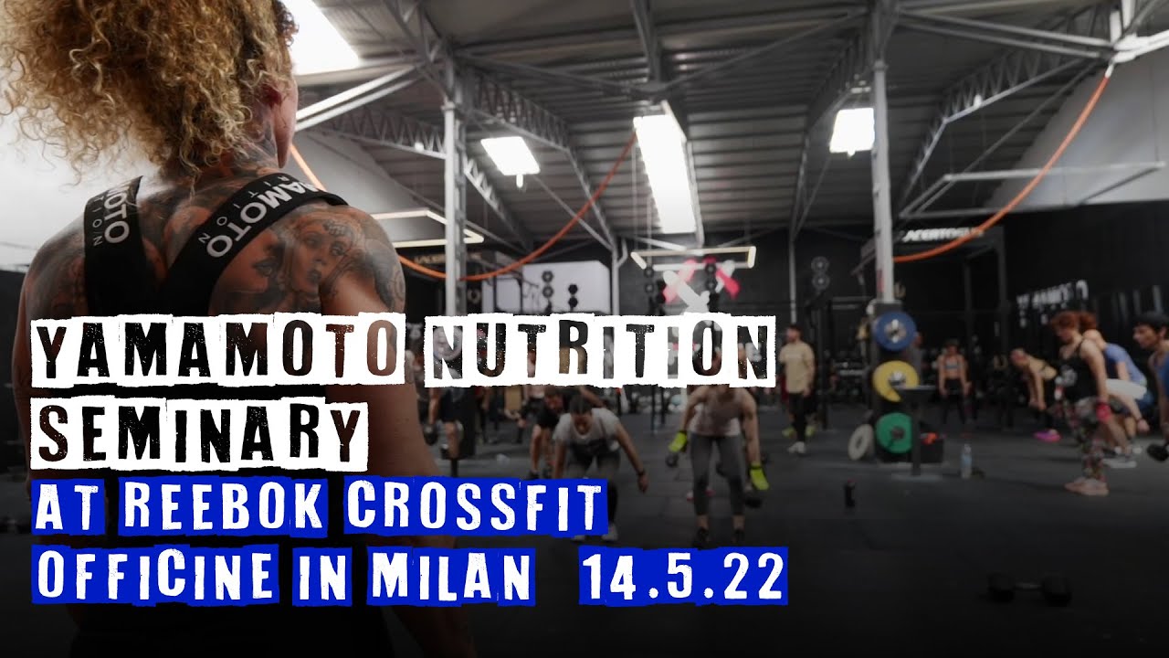 Yamamoto Nutrition Seminary at Reebok Crossfit Officine in Milan | 14.5.22