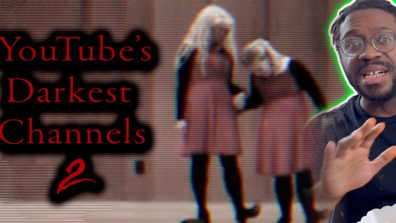 YouTube's Darkest Channels 2 REACTION